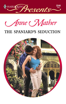 Title details for The Spaniard's Seduction by Anne Mather - Available